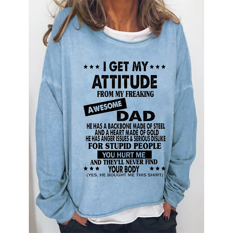 I Get My Attitude From Awesome Dad Sweatshirts