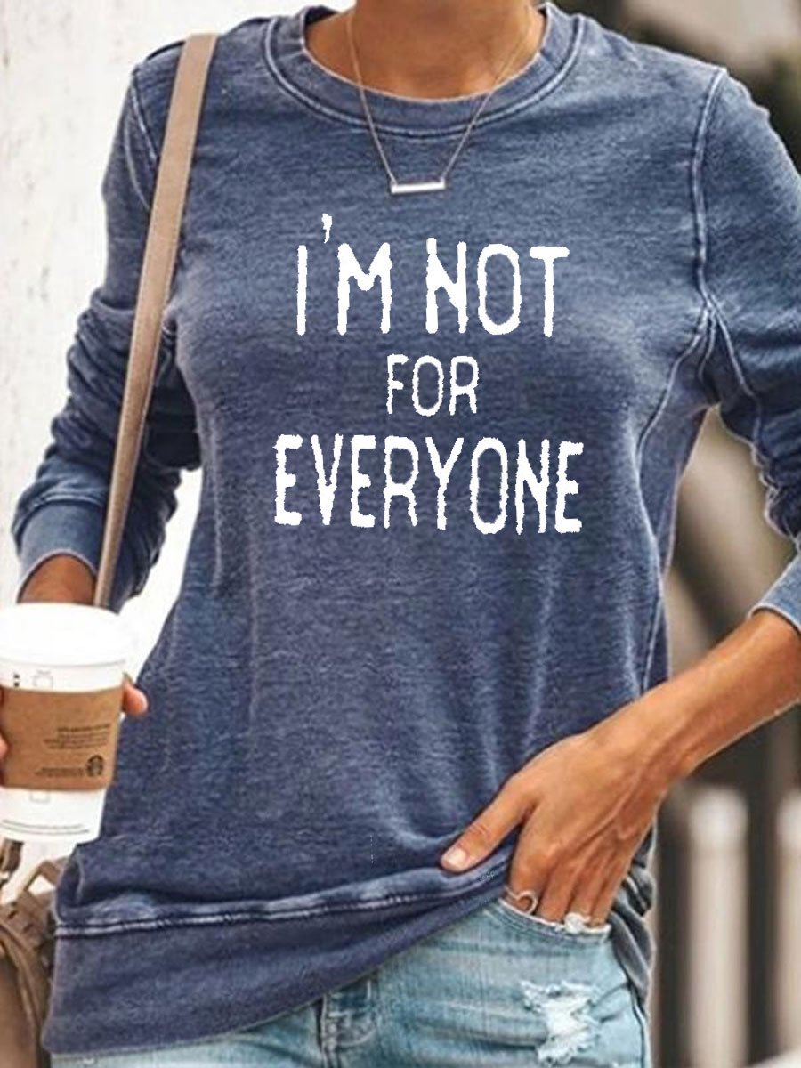 I'm Not For Everyone Sweatshirt